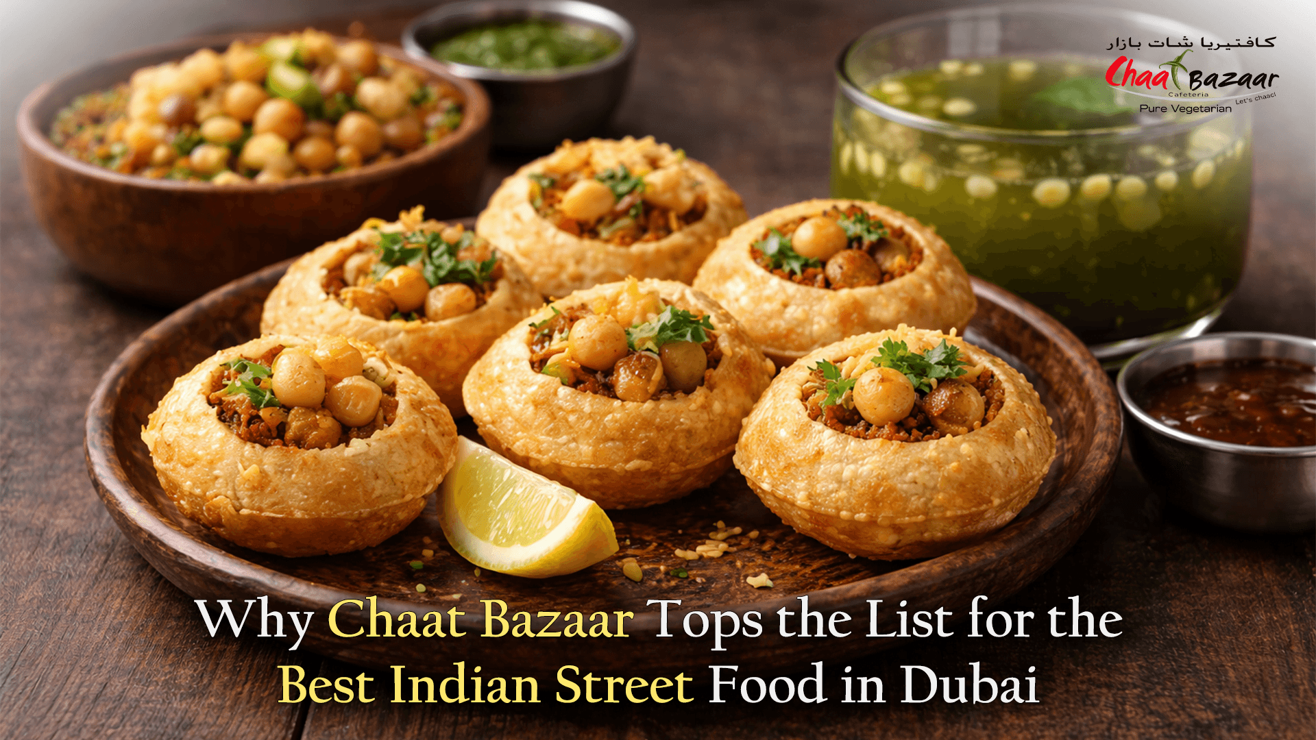 Why Chaat Bazaar Tops the List for the Best Indian Street Food in Dubai
