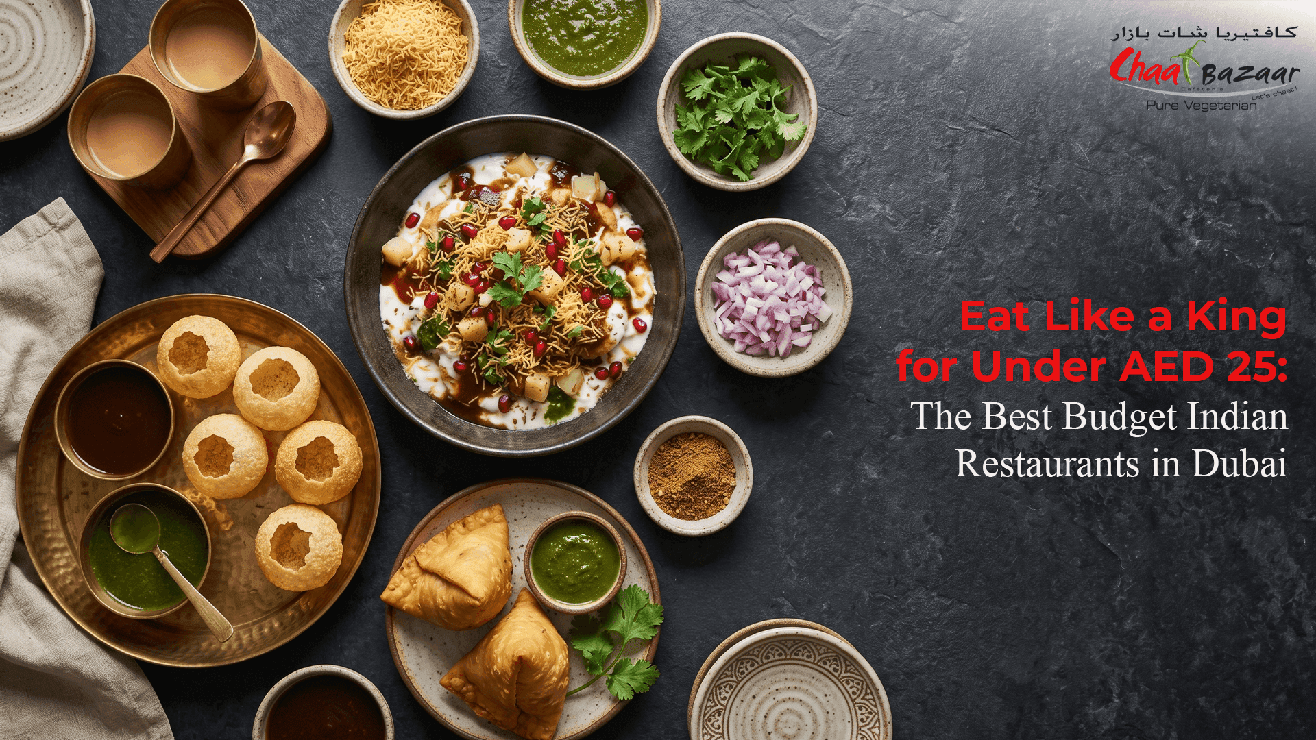 Eat Like a King for Under AED 25: The Best Budget Indian Restaurants in Dubai