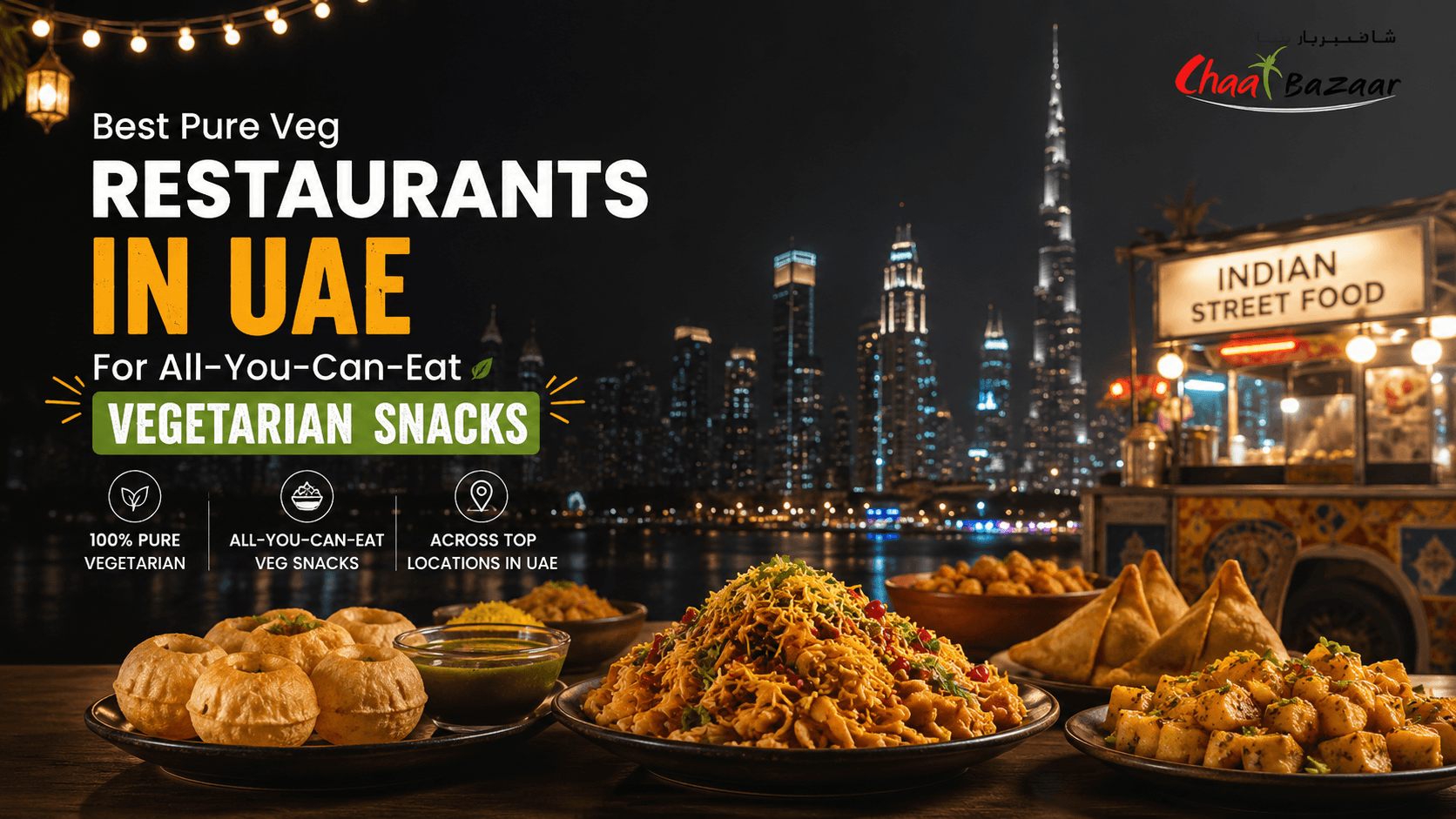 Best Pure Veg Restaurants in UAE for All-You-Can-Eat Vegetarian Snacks