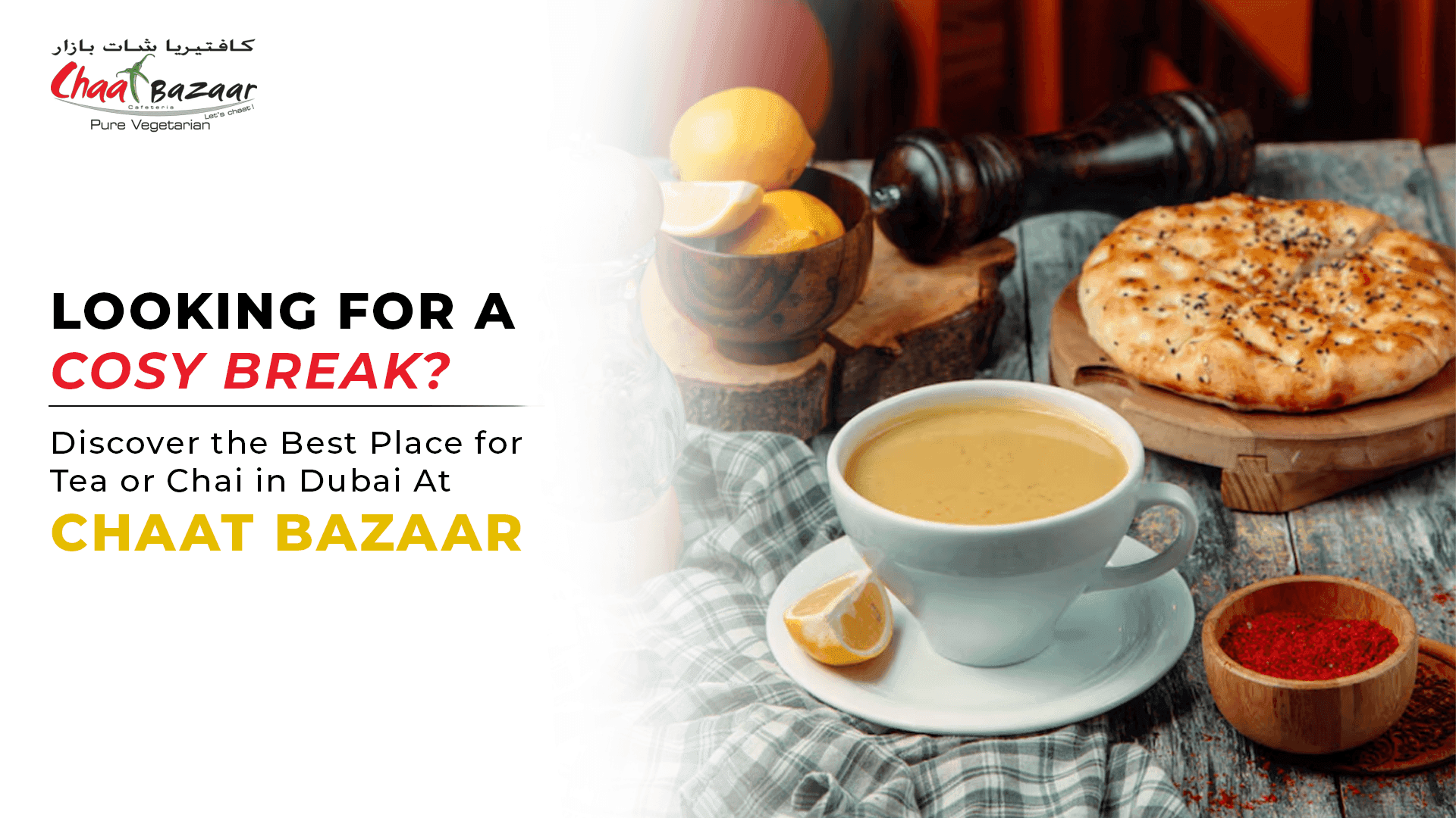 Looking for a Cosy Break? Discover the Best Place for Tea or Chai in Dubai At Chaat Bazaar