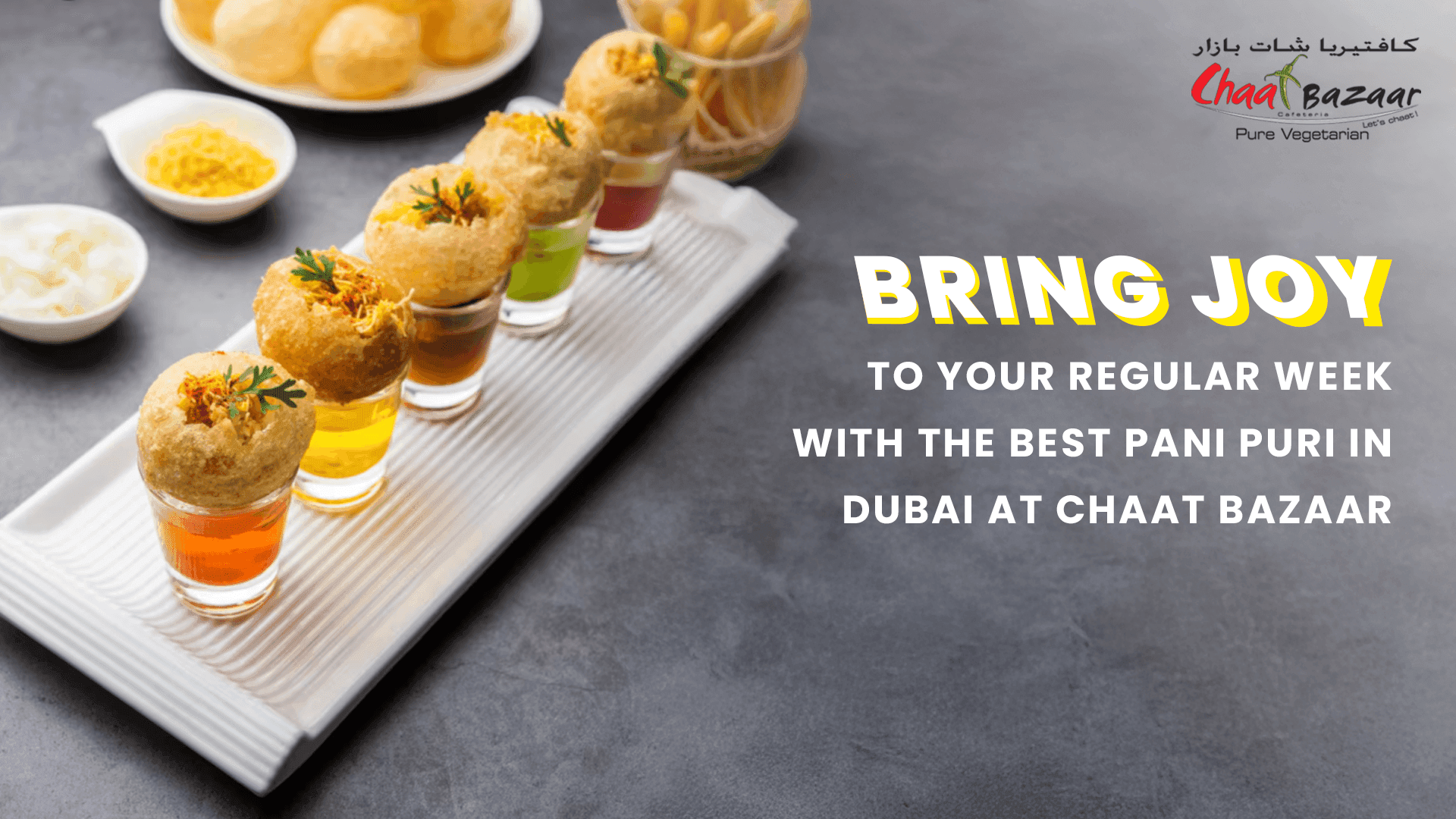 Bring Joy To Your Regular Week With the Best Pani Puri in Dubai at Chaat Bazaar