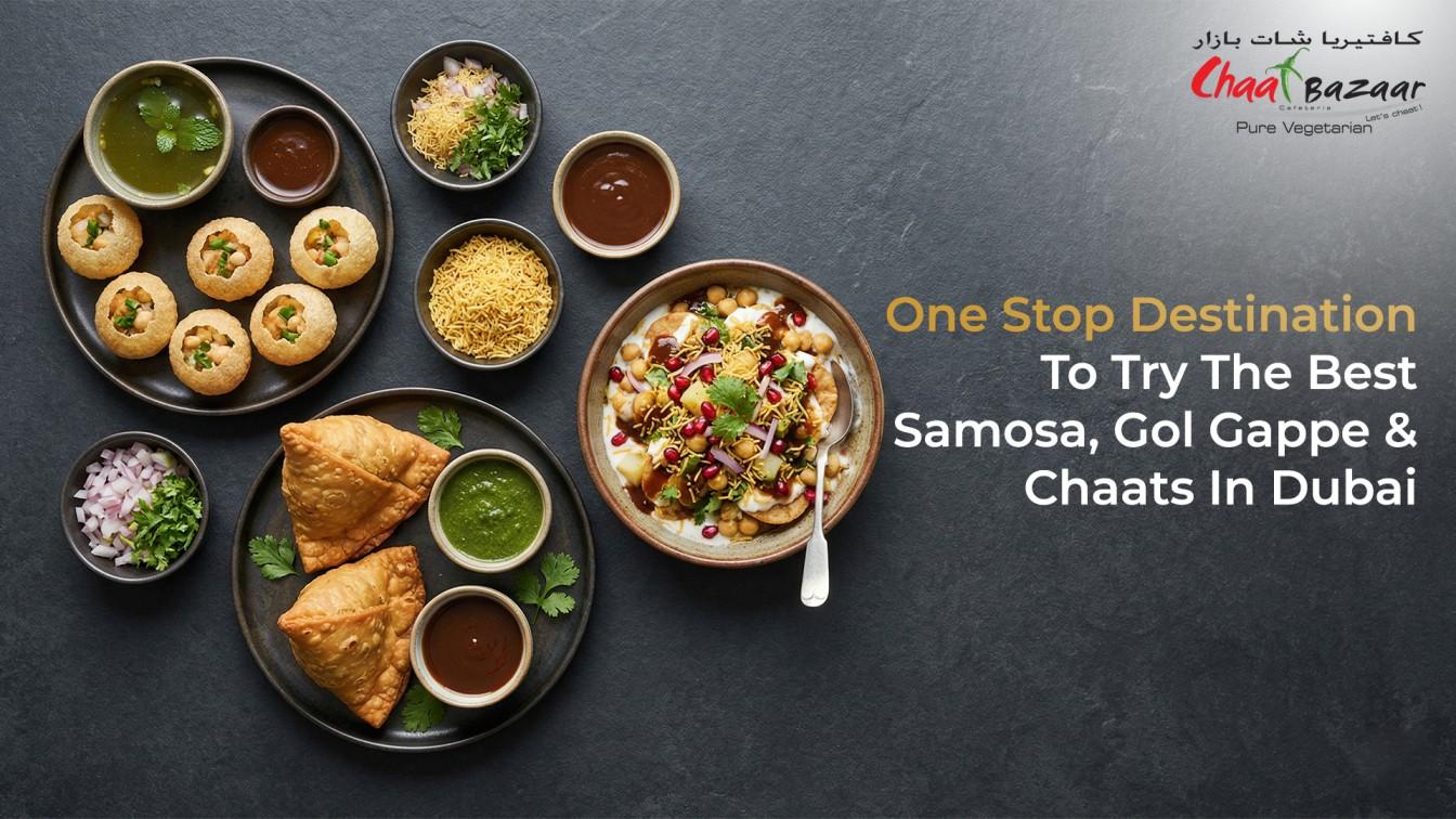 One Stop Destination To Try The Best Samosa, Gol Gappe & Chaats In Dubai